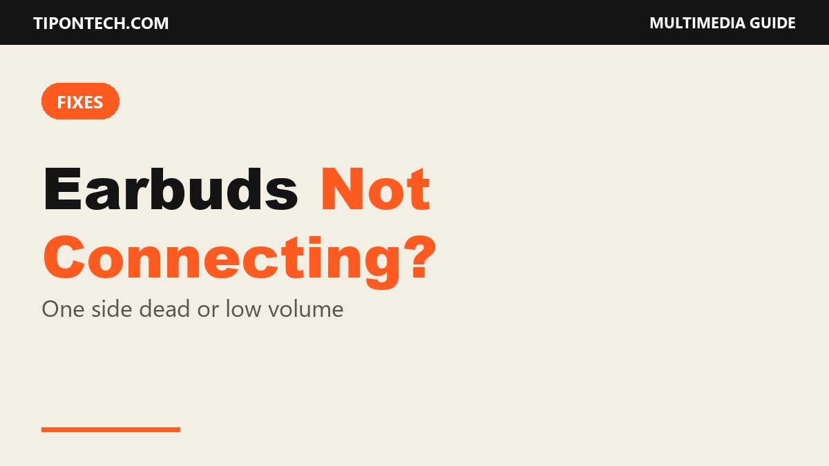 Bluetooth Earbuds Not Connecting, One Side Dead or Low Volume? Fixes