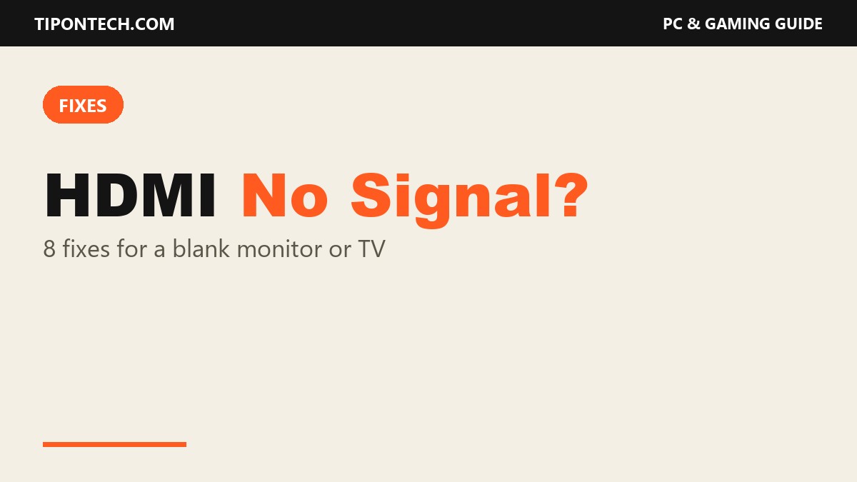 HDMI No Signal? 8 Fixes for a Blank Monitor or TV